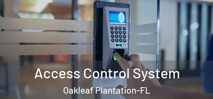 Access Control System Oakleaf Plantation-FL