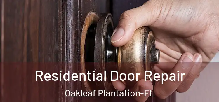 Residential Door Repair Oakleaf Plantation-FL